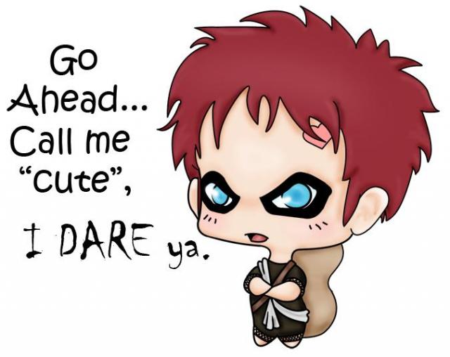 Gaara dares you to call him cute